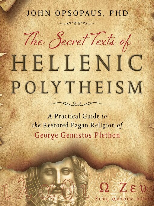 Title details for The Secret Texts of Hellenic Polytheism by John Opsopaus - Available